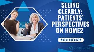 Thumbnail for Seeing Clearly: Patients’ Perspectives on the HOME2 webinar